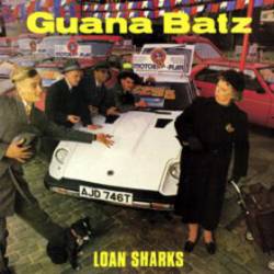 Guana Batz : Loan Sharks
